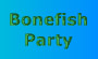 Bonefish Party!