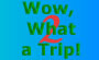 Go to Story on Wow, What a Trip! Part 2