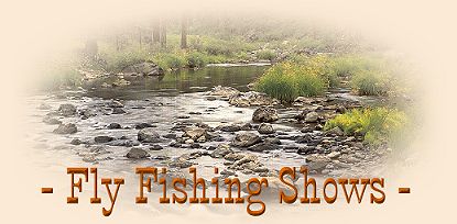 Fly Fishing Shows